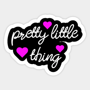 Pretty little thing Sticker